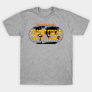 Dupont Circle Travel... For when you need to get away T-Shirt